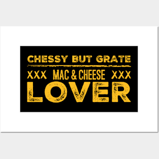 Cheesy But Grate Mac And Cheese Lover Macaroni Girl Posters and Art